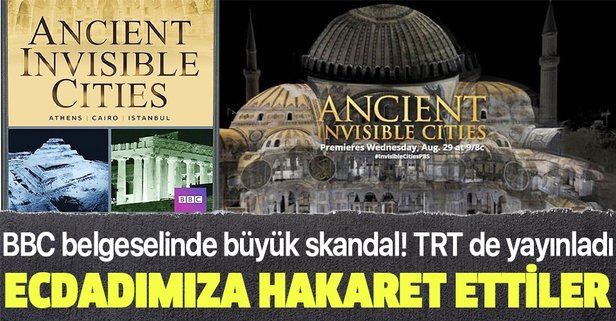 BBC yapımı Antik Görünmez Kentler belgeselinde Fatih Sultan Mehmet ve Türk milleti hakkında skandal ifadeler!.