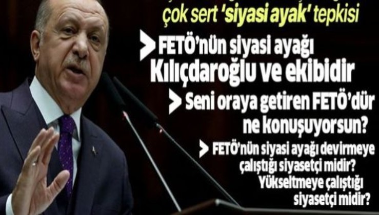 Erdoğan'dan Kılıçdaroğlu'na "siyasi ayak" tepkisi: Seni oraya getiren FETÖ'dür ne konuşuyorsun?.