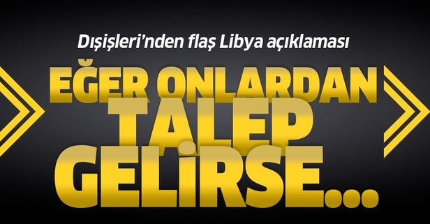 Türkiye'den flaş Libya açıklaması!.