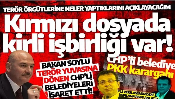 Bakan Soylu, 'Haftaya açıklayacağım' deyip CHP'li belediyelerin terörle işbirliğini işaret etti
