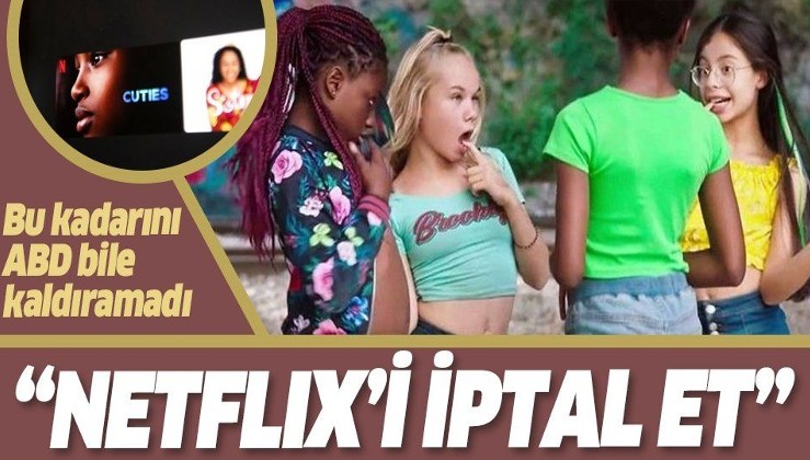 Türkiye kataloğundan çıkartılan ‘Cuties’ ABD'de olay oldu! Sosyal medyada "Netflix’i iptal et" kampanyası