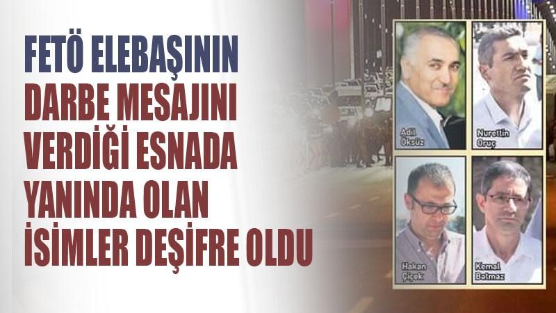FETÖ elebaşı Gülen'in darbe mesajını verdiği esnada yanında olan isimler deşifre oldu