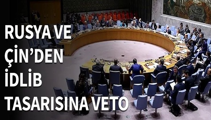 Rusya ve Çin'den İdlib tasarısına veto!