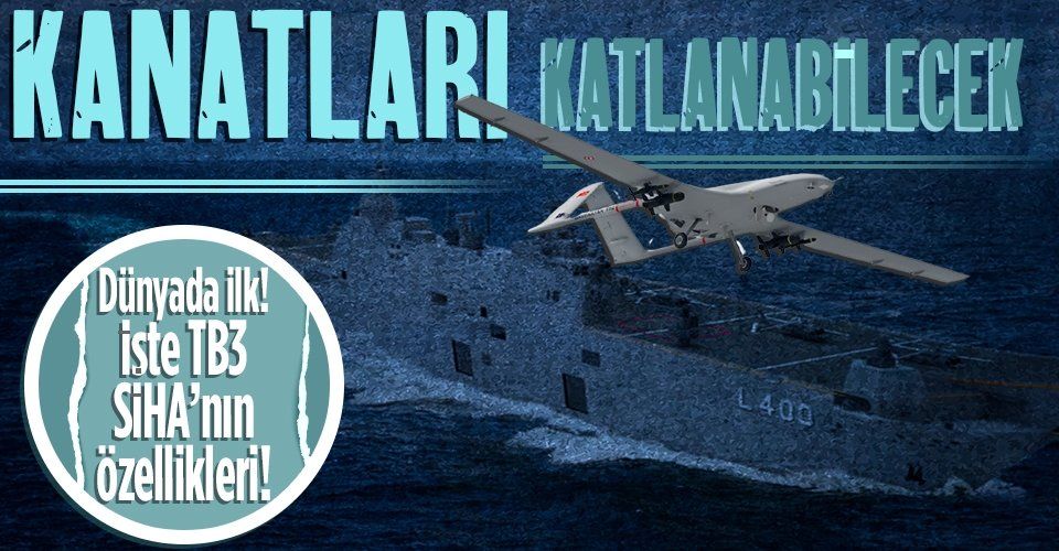 TCG Anadolu ilk SİHA gemisi olacak! Bayraktar TB3 SİHA'nın özellikleri paylaşıldı: Kanatları katlanabiliyor!