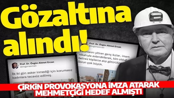 Çirkin provokasyona imza atan Ahmet Ercan gözaltına alındı!