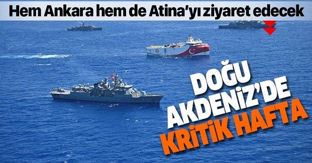 Doğu Akdeniz'de kritik hafta: Hem Ankara'yı hem de Atina'yı ziyaret edecek