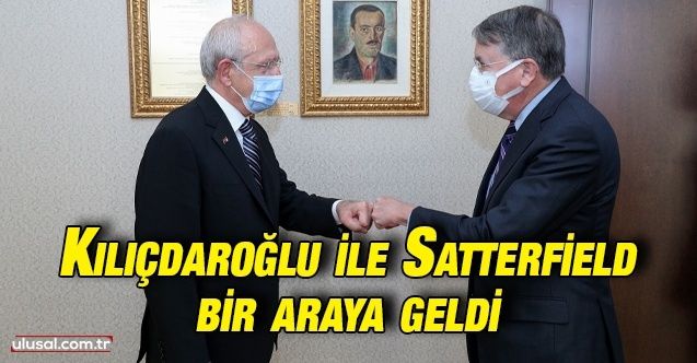 Kemal Kılıçdaroğlu ABD Büyükelçisi Satterfield ile görüştü
