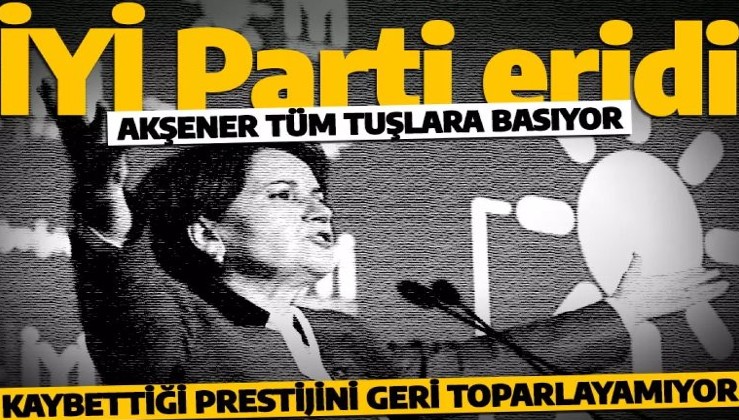 Masaya dönüş İYİ Parti'yi eritti! Meral Akşener kaybettiği prestiji geri getiremiyor!