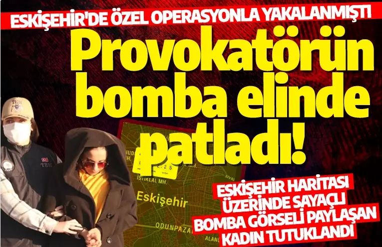 'Eskişehir'de patlama olacak' diyerek hedef gösteren kadın tutuklandı