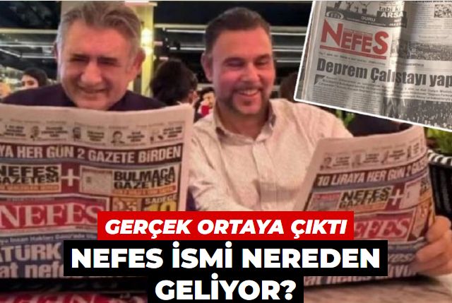 Gerçek ortaya çıktı: Nefes Gazetesi'nin ismi nereden geliyor?