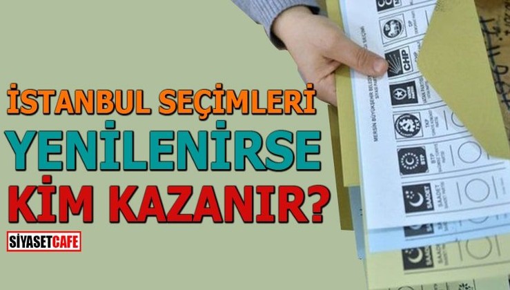 İstanbul seçimleri yenilenirse kim kazanır?