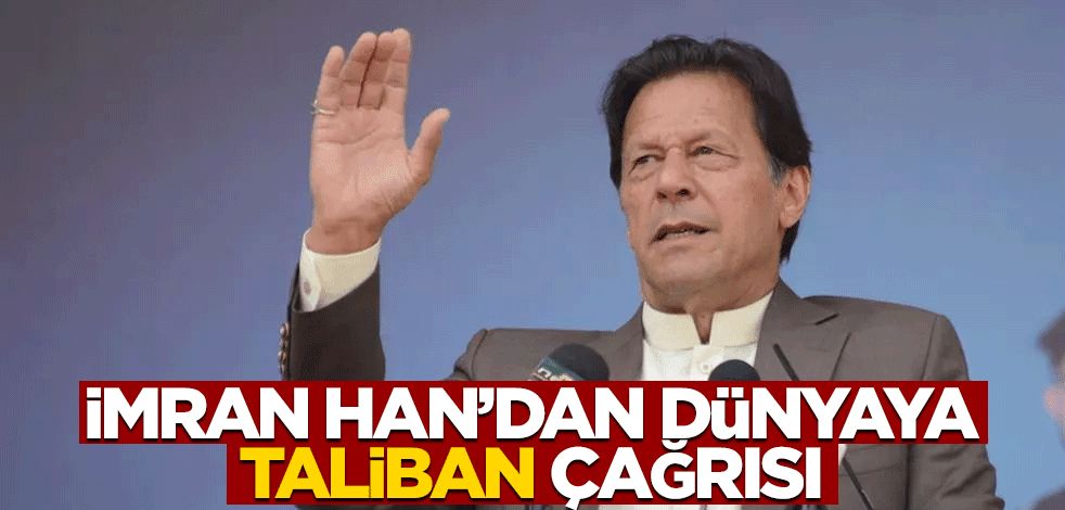 Pakistan Başbakanı İmran Han'dan dünyaya Taliban çağrısı