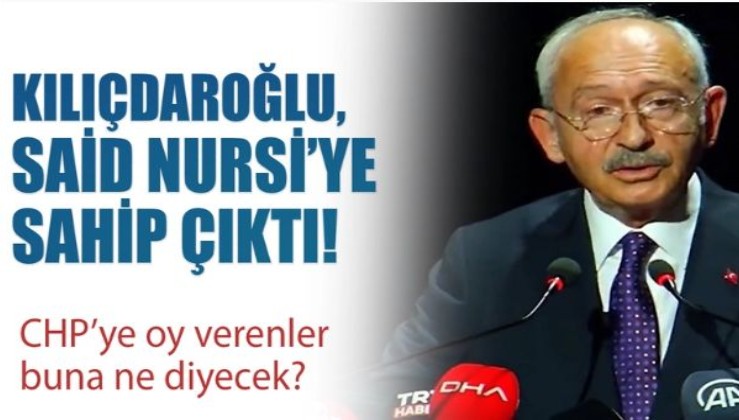 Kılıçdaroğlu Atatürk düşmanı Saidi Nursi ile helalleşti