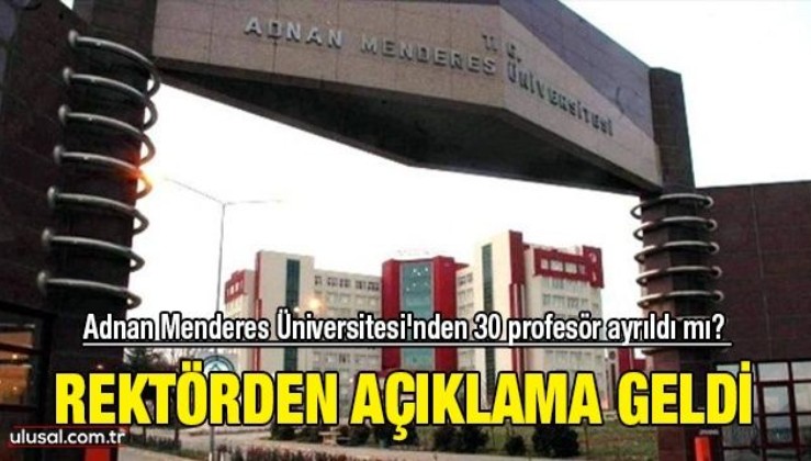 Adnan Menderes Üniversitesi'nden 30 profesör ayrıldı mı? Rektörden açıklama geldi