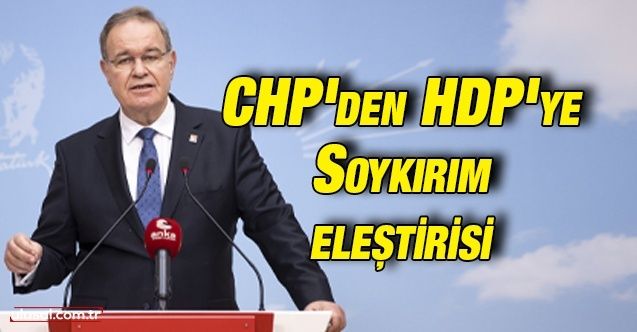 CHP'den HDP'ye soykırım eleştirisi