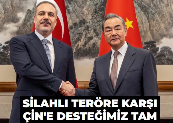 Silahlı teröre karşı Çin'e desteğimiz tam
