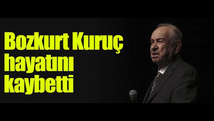 Usta tiyatrocu Prof. Dr. Bozkurt Kuruç hayatını kaybetti