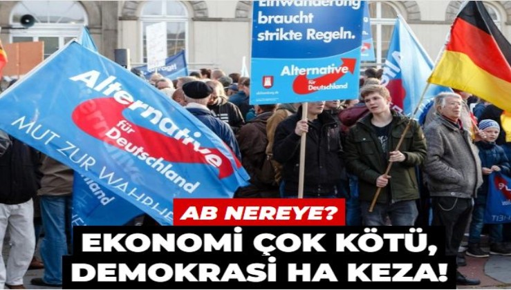 AB nereye? Ekonomi çok kötü, demokrasi ha keza!