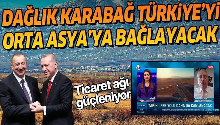 Azerbaycan ile Türkiye arasındaki ticaret ağı güçleniyor: Karabağ, Türkiye'yi Orta Asya'ya bağlayacak