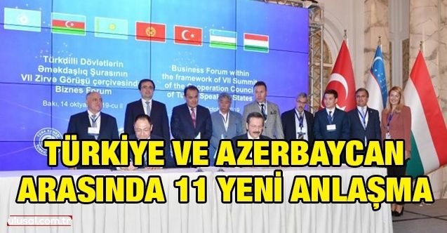 Türkiye ve Azerbaycan arasında 11 yeni anlaşma
