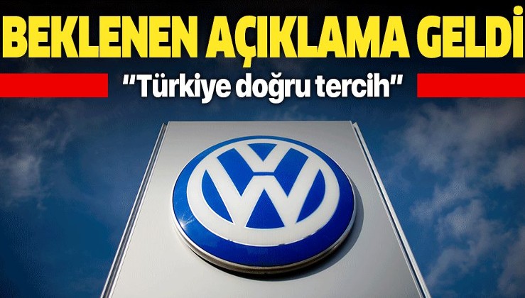 Volkswagen yetkililerinden Türkiye açıklaması: Doğru tercih.