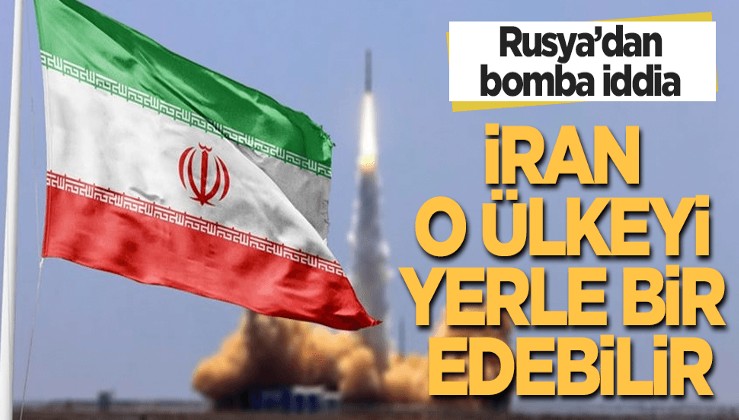 Rusya’dan bomba iddia: İran o ülkeyi yerle bir edebilir