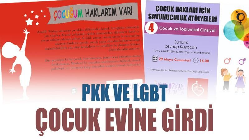 PKK ve LGBT Çocuk Evi'ne girdi