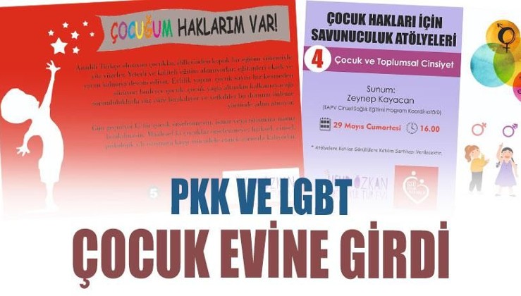 PKK ve LGBT Çocuk Evi'ne girdi
