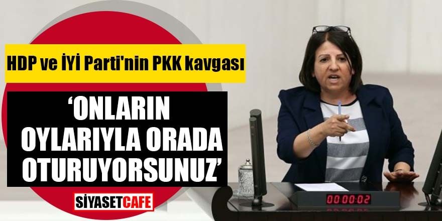 HDP'den İyi Parti'ye: Koltuğunuzda HDP ve PKK sayesinde oturuyorsunuz