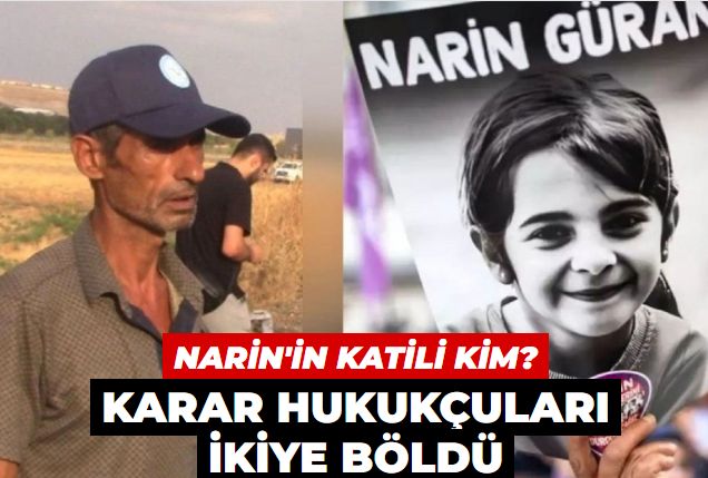 'Nevzat Bahtiyar' kararı hukukçuları ikiye böldü: Narin Güran'ın katili kim?