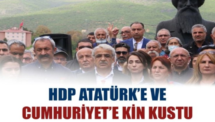 HDP Atatürk’e ve Cumhuriyet’e kin kustu
