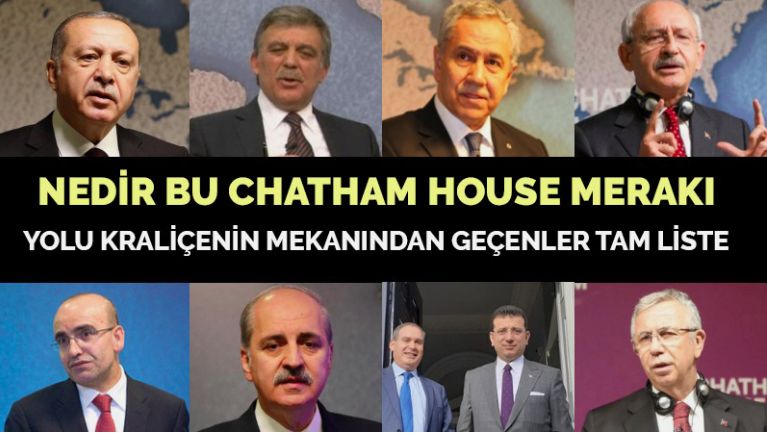 Chatham House’a kimler gitmedi ki!