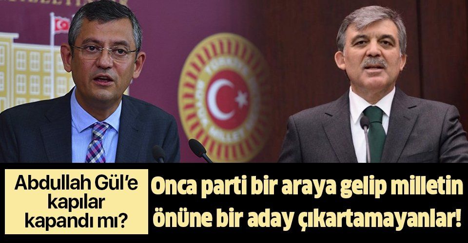 Özgür Özel: Abdullah Gül’ün CHP’nin adayı olması mümkün değil