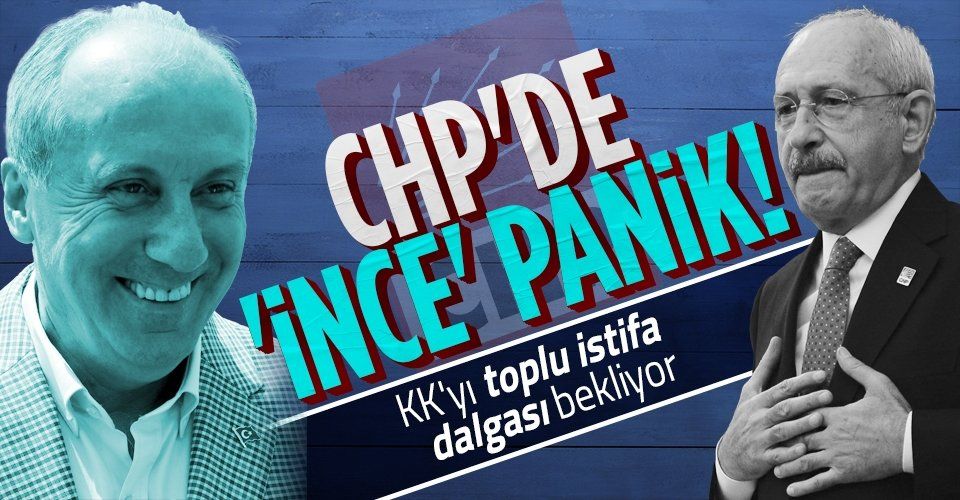 Kılıçdaroğlu'nu toplu istifa dalgası bekliyor, Muharrem İnce 19 Mayıs'ta başvuracak.