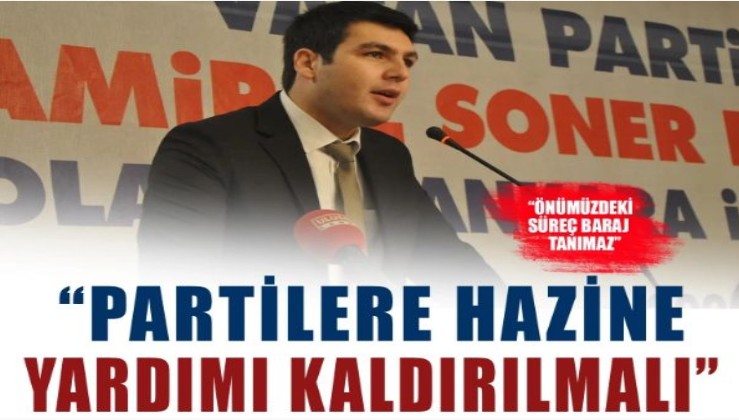Vatan Partisi Genel Sekreteri Özgür Bursalı: Partilere hazine yardımı kaldırılmalı