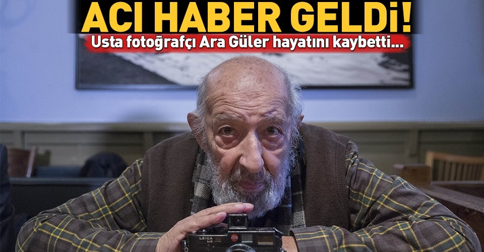 Türk milletinin başı sağ olsun...Son dakika: Ara Güler hayatını kaybetti .