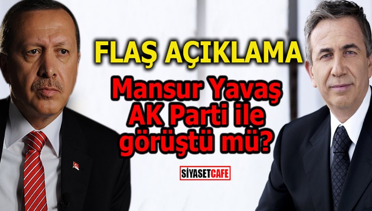 Mansur Yavaş AK Parti ile görüştü mü?