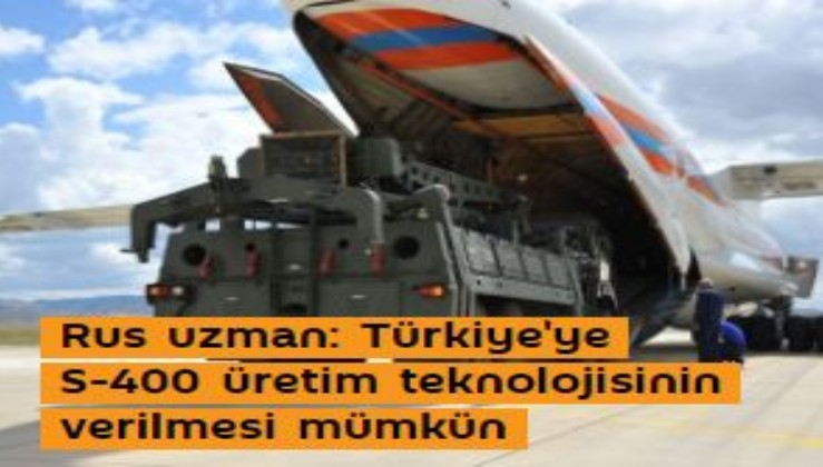 Rus uzman: Türkiye'ye S-400 üretim teknolojisinin verilmesi mümkün