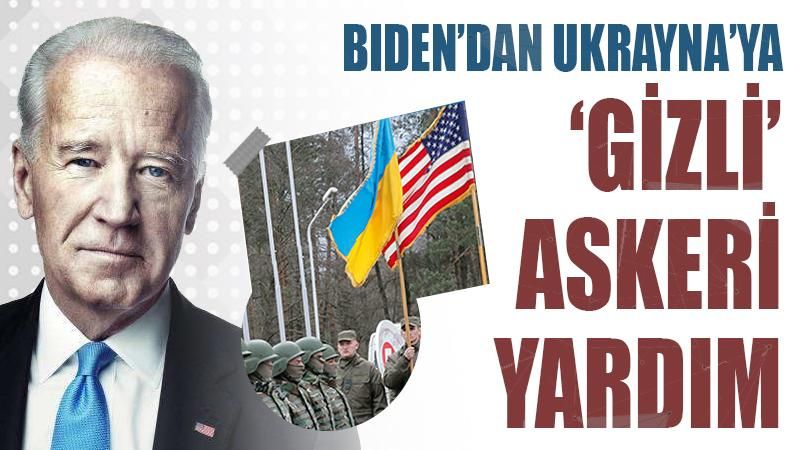 Biden'dan Ukrayna'ya 'gizli' askeri yardım
