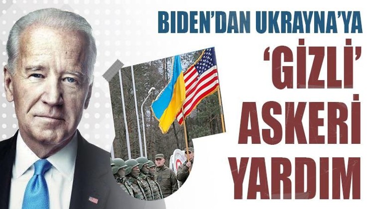Biden'dan Ukrayna'ya 'gizli' askeri yardım