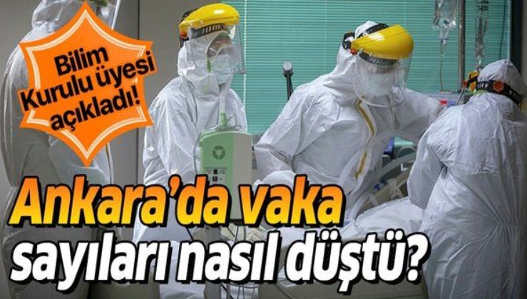 Ankara'da koronavirüs vaka sayıları nasıl düştü? Bilim Kurulu üyesi açıkladı!