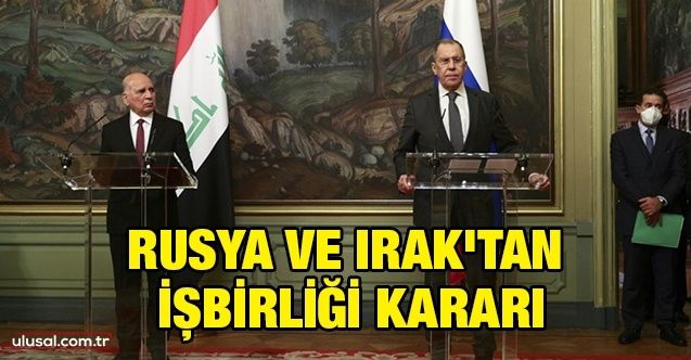 Rusya ve Irak'tan işbirliği kararı