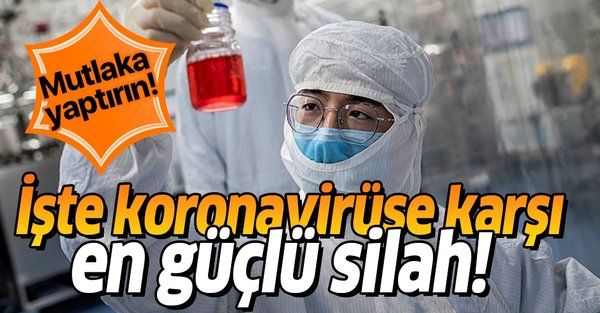 Bilim insanları ilk kez açıkladı! İşte koronavirüse karşı en güçlü silah!