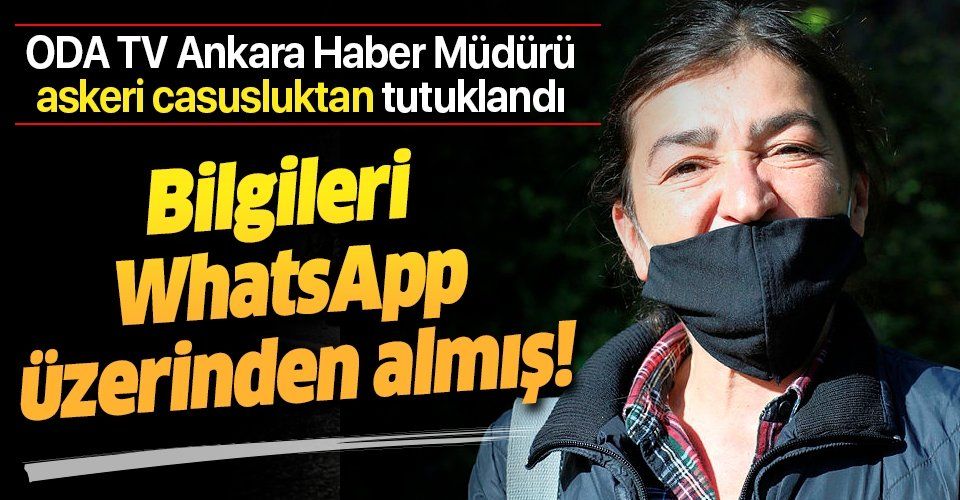 Casusluktan tutuklanan Müyesser Yıldız bilgileri WhatsApp üzerinden almış!
