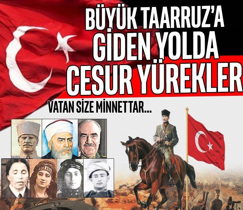 Büyük Taaruz’a giden yolda cesur yürekler