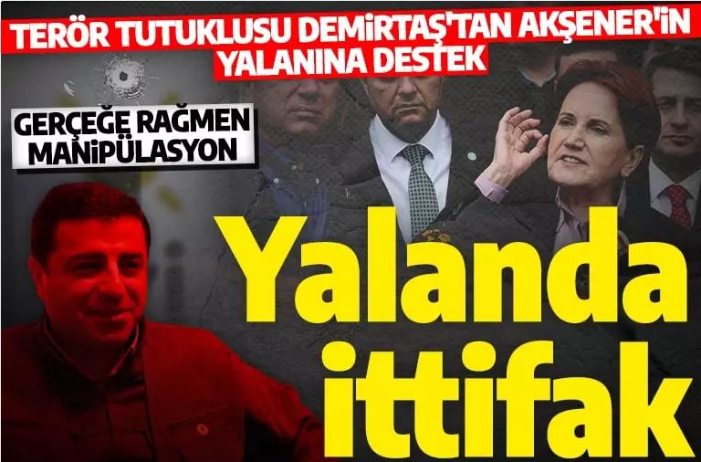 Demirtaş'tan Akşener'in 'kurşun' manipülasyonuna destek!