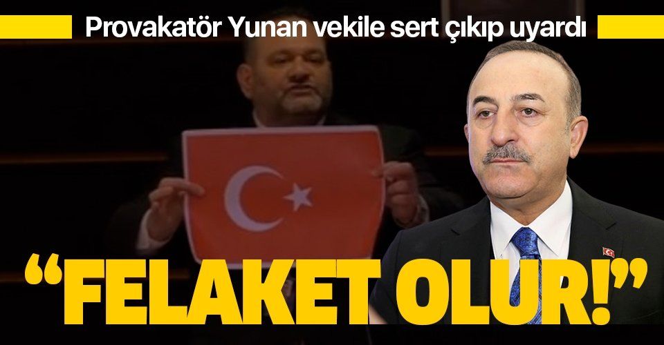 Dışişleri Bakanı Mevlüt Çavuşoğlu'ndan Yunan vekilin provokasyonuna sert tepki!.
