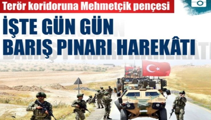 Terör koridoruna Mehmetçik pençesi: Gün gün Barış Pınarı Harekâtı