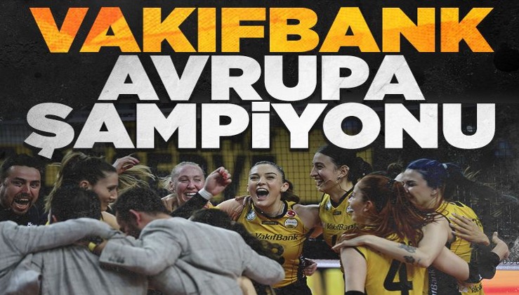 Vakıfbank Avrupa şampiyonu