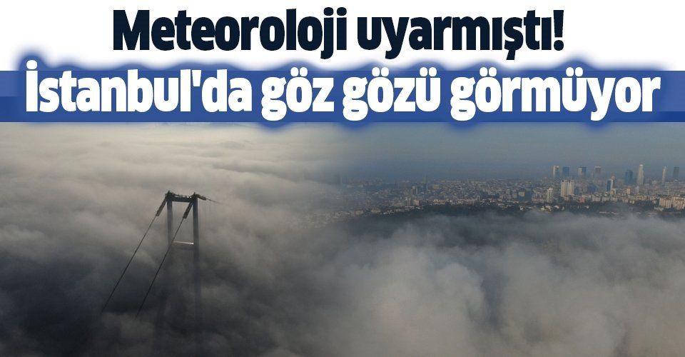 Meteoroloji uyarmıştı! İstanbul'da göz gözü görmedi